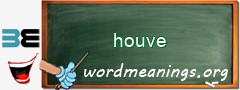 WordMeaning blackboard for houve